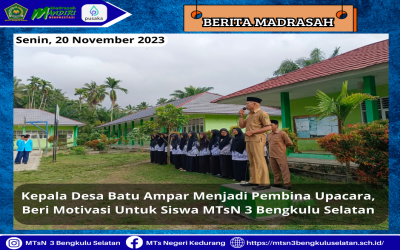 Kepala Desa Batu Ampar Menjadi Pembina Upacara, Beri Motivasi Untuk Siswa/i MTsN 3 Bengkulu Selatan