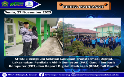 MTsN 3 Bengkulu Selatan Lakukan Transformasi Digital, Laksanakan Penilaian Akhir Semester (PAS) Ganjil Berbasis Komputer (CBT) dan Raport Digital Madrasah (RDM) full Daring